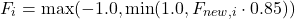 \begin{equation*}F_{i} = \max(-1.0, \min(1.0, F_{new, i} \cdot 0.85))\end{equation*}