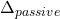 \Delta_{passive}