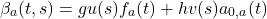\begin{equation*}\beta_a(t, s) = g u(s) f_a(t) + h v(s) a_{0,a}(t)\end{equation*}