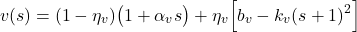 \begin{equation*}v(s)=(1-\eta_v)\bigl(1+\alpha_v s\bigr)+\eta_v\Bigl[b_v-k_v (s+1)^2\Bigr]\end{equation*}