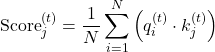Rendered by QuickLaTeX.com \begin{equation*} \mathrm{Score}_j^{(t)} = \frac{1}{N} \sum_{i=1}^N \left( q_i^{(t)} \cdot k_j^{(t)} \right) \end{equation*}