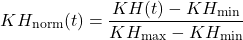 \begin{equation*}KH_{\mathrm{norm}}(t)=\frac{KH(t)-KH_{\min}}{KH_{\max}-KH_{\min}}\end{equation*}