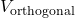 V_{\text{orthogonal}}