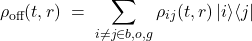  \begin{equation*} \rho_{\text{off}}(t,r) \;=\; \sum_{i\neq j \in {b,o,g}} \rho_{ij}(t,r)\,|i\rangle\langle j| \end{equation*} 