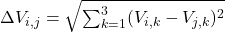  \begin{equation<em>} \Delta V_{i,j} = \sqrt{\sum_{k=1}^{3} (V_{i,k} - V_{j,k})^2} \end{equation</em>} 