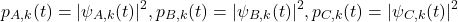  \begin{equation*}p_{A,k}(t)=\lvert\psi_{A,k}(t)\rvert^{2}, p_{B,k}(t)=\lvert\psi_{B,k}(t)\rvert^{2}, p_{C,k}(t)=\lvert\psi_{C,k}(t)\rvert^{2}\end{equation*} 