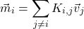 \[\vec{m}_i = \sum_{j \neq i} K_{i,j} \vec{v}_j\]