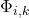 \Phi_{i,k}