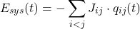\[E_{sys}(t) = - \sum_{i < j} J_{ij} \cdot q_{ij}(t)\]