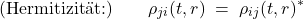 \begin{equation*} \text{(Hermitizität:)}\qquad \rho_{ji}(t,r) \;=\; \rho_{ij}(t,r)^{*}\, \end{equation*} 