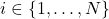 i \in \{1, \dots, N\}