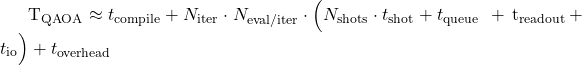  \begin{equation<em>} T_{\mathrm{QAOA}} \approx t_{\mathrm{compile}} + N_{\mathrm{iter}} \cdot N_{\mathrm{eval/iter}} \cdot \Big( N_{\mathrm{shots}} \cdot t_{\mathrm{shot}} + t_{\mathrm{queue}} \end{equation</em>} \begin{equation<em>} + t_{\mathrm{readout}} + t_{\mathrm{io}} \Big) + t_{\mathrm{overhead}} \end{equation</em>} 