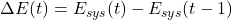 \Delta E(t) = E_{sys}(t) - E_{sys}(t-1)