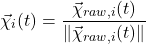 \[\vec{\chi}_i(t) = \frac{\vec{\chi}_{raw, i}(t)}{\Vert{} \vec{\chi}_{raw, i}(t) \Vert{}}\]