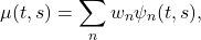 \begin{equation*}\mu(t,s)=\sum_{n} w_n \psi_n(t,s),\end{equation*}