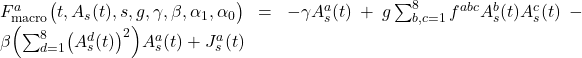 F_{\mathrm{macro}}^{a} \bigl(t, A_{s}(t),s, g,\gamma,\beta,\alpha_{1},\alpha_{0}\bigr)=-\gamma A_{s}^{a}(t)+g\sum_{b,c=1}^{8}f^{abc} A_{s}^{b}(t)A_{s}^{c}(t)-\beta\Bigl(\sum_{d=1}^{8}\bigl(A_{s}^{d}(t)\bigr)^{2}\Bigr)A_{s}^{a}(t)+J_{s}^{a}(t)